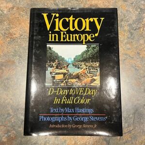 Victory in Europe D Day to‎ VE Day Hardcover Book Max Hastings WWII